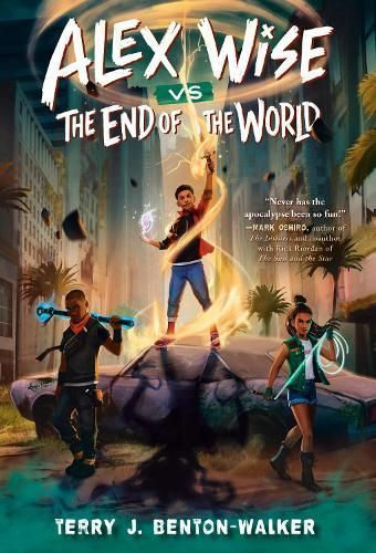Alex Wise Vs. The End of the World By Terry J. Benton-Walker