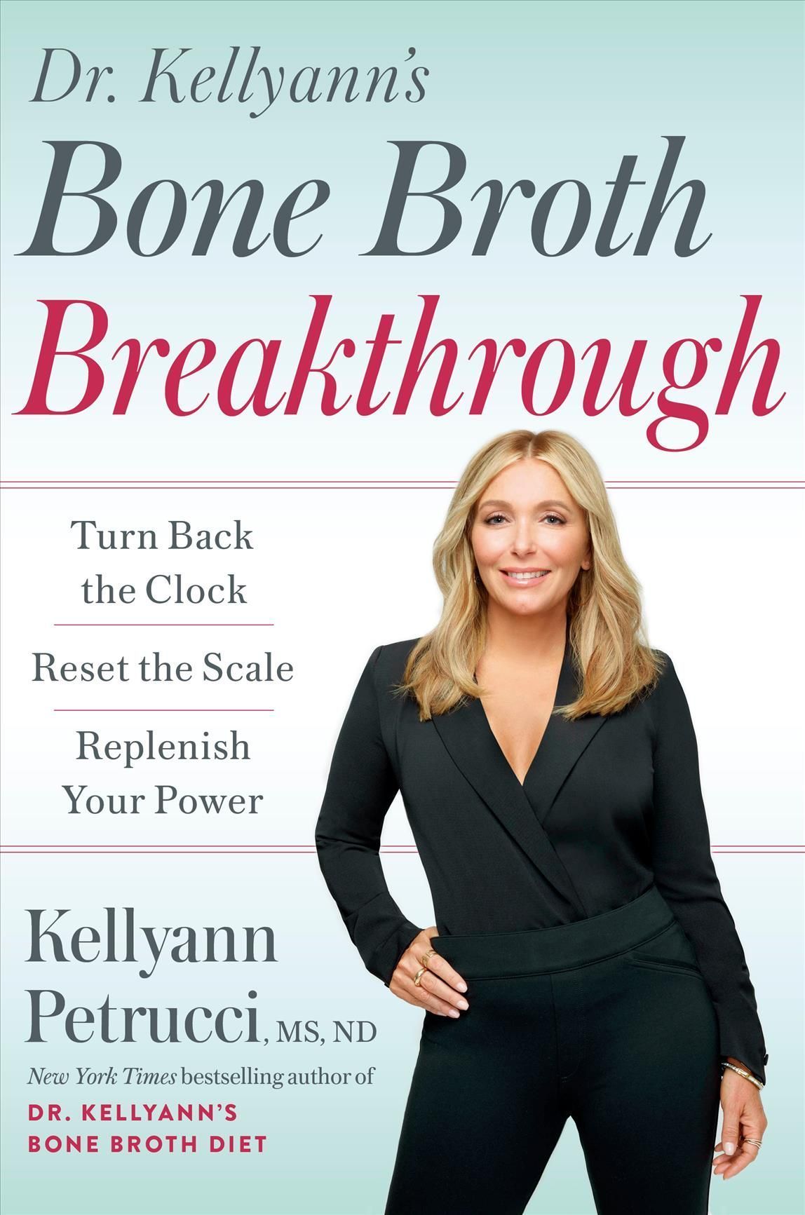 Dr. Kellyann's Bone Broth Breakthrough By Kellyann Petrucci (Hardback)