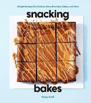 Snacking Bakes By Yossy Arefi 9780593579176 (Hardback)