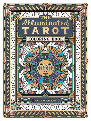 Illuminated Tarot Coloring Book, The By Caitlin Keegan 9780593579299