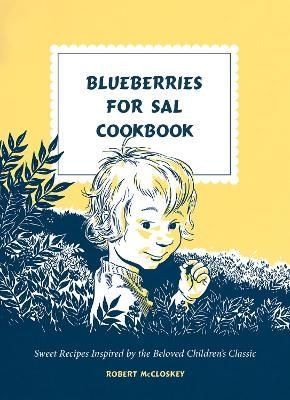 Blueberries for Sal Cookbook 9780593580400 (Hardback)
