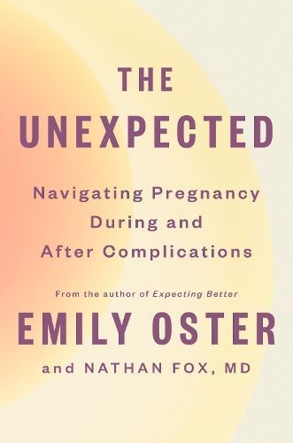 The Unexpected By Emily Oster, Nathan Fox 9780593652770 (Hardback)