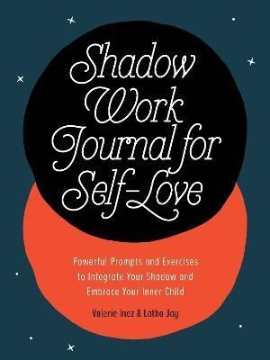 Shadow Work Journal for Self-Love By Latha Jay, Valerie Inez