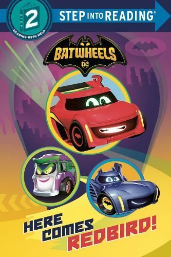 Here Comes Redbird! (DC Batman: Batwheels). Step Into Reading (Step 2)