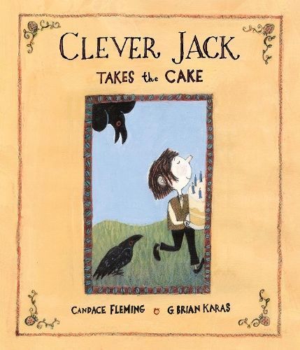 Clever Jack Takes the Cake By Candace Fleming, G. Brian Karas