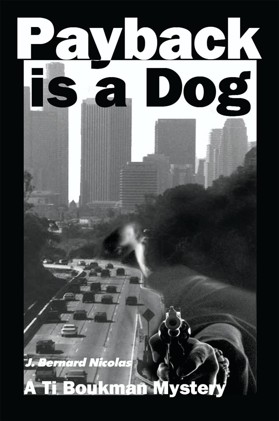 Payback is a Dog By J Bernard Nicolas 9780595088584 (Paperback)