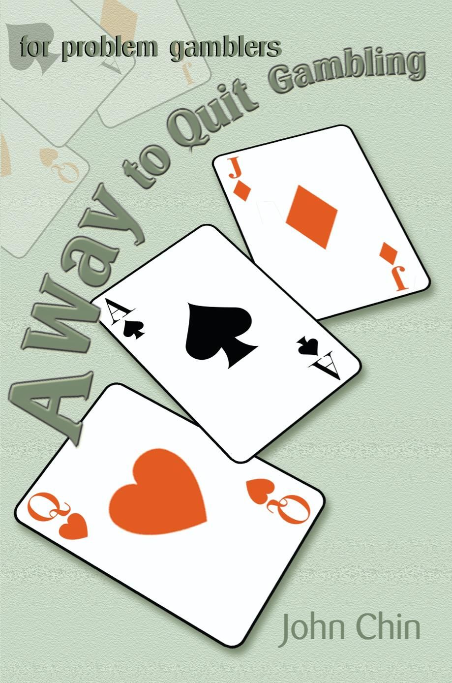 A Way to Quit Gambling By John Chin 9780595088683 (Paperback)