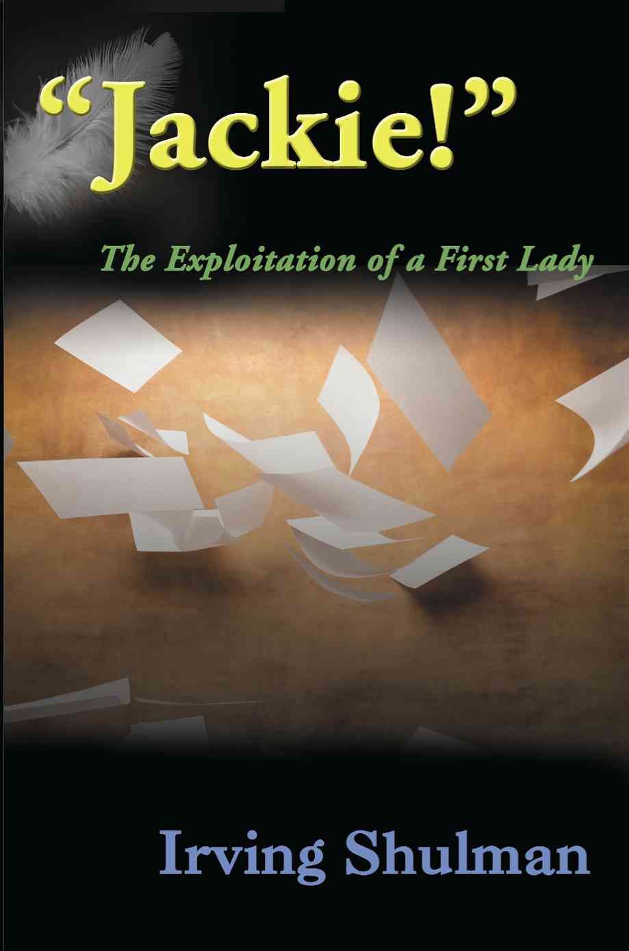 Jackie! By Irving Shulman 9780595091348 (Paperback)