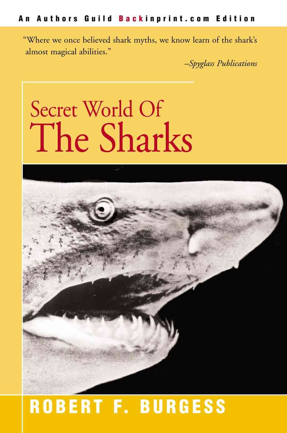 Secret World of the Sharks By Robert F Burgess 9780595094998