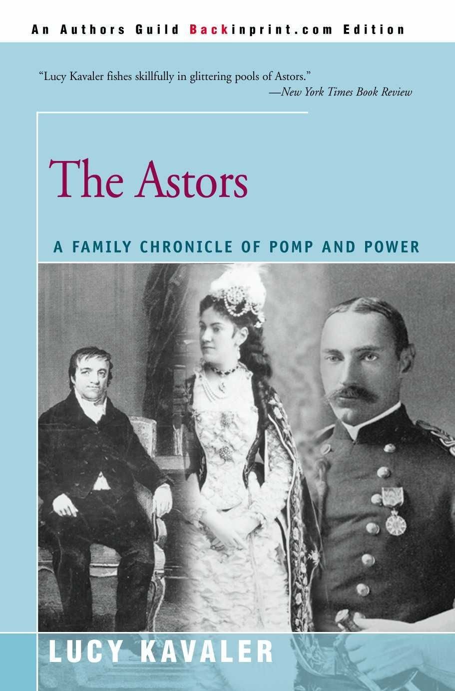 The Astors By Lucy Kavaler 9780595095674 (Paperback)