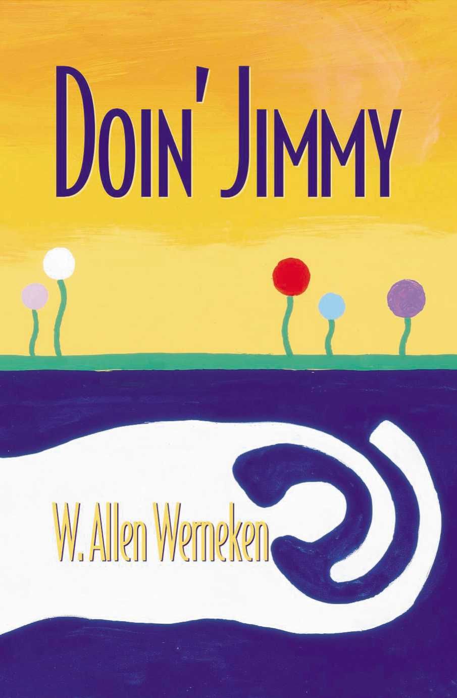 Doin' Jimmy By W Allen Werneken 9780595096756 (Paperback)