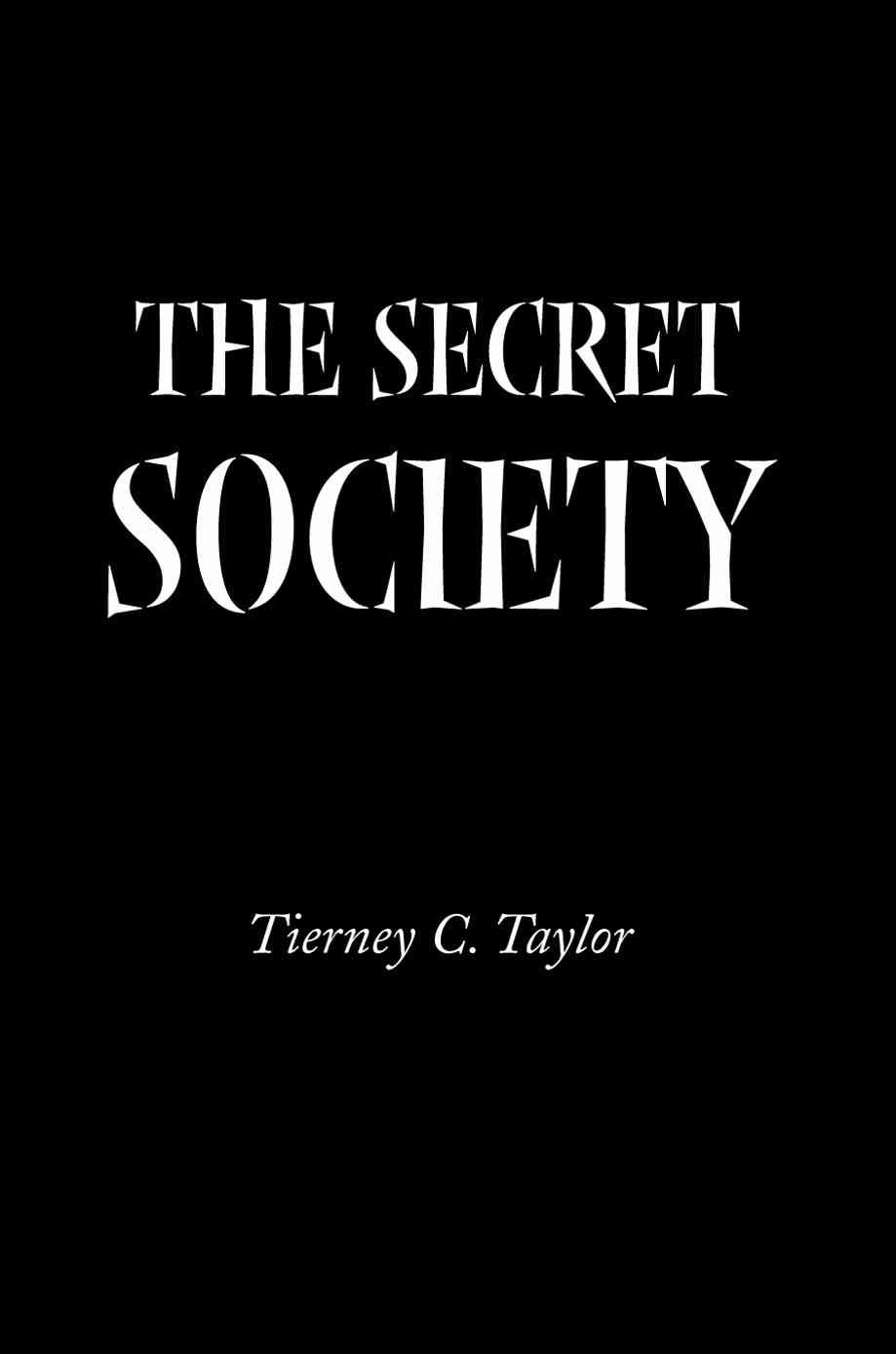 The Secret Society By Tierney C Taylor 9780595097937 (Paperback)