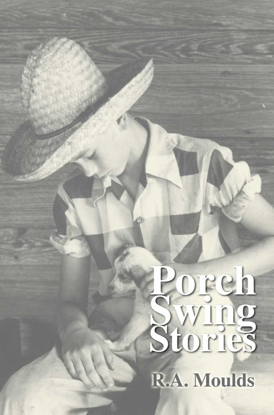 Porch Swing Stories By R a Moulds 9780595125258 (Paperback)