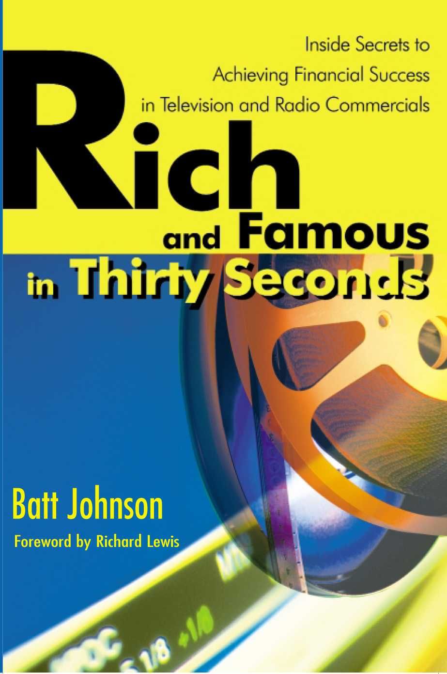 Rich and Famous in Thirty Seconds By Batt Johnson 9780595130375