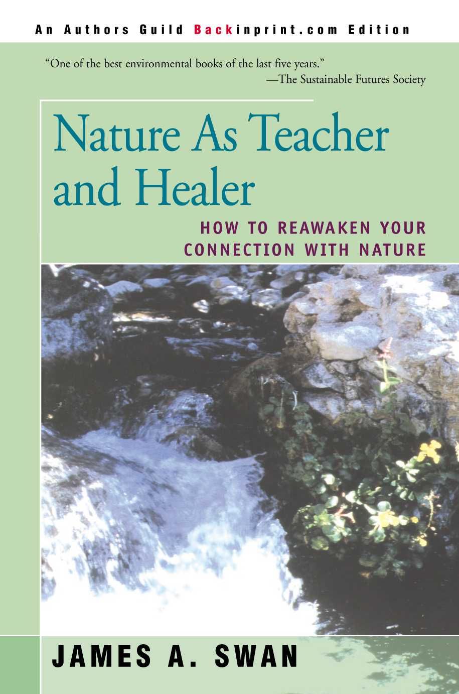Nature as Teacher and Healer By James A Swan 9780595131228 (Paperback)