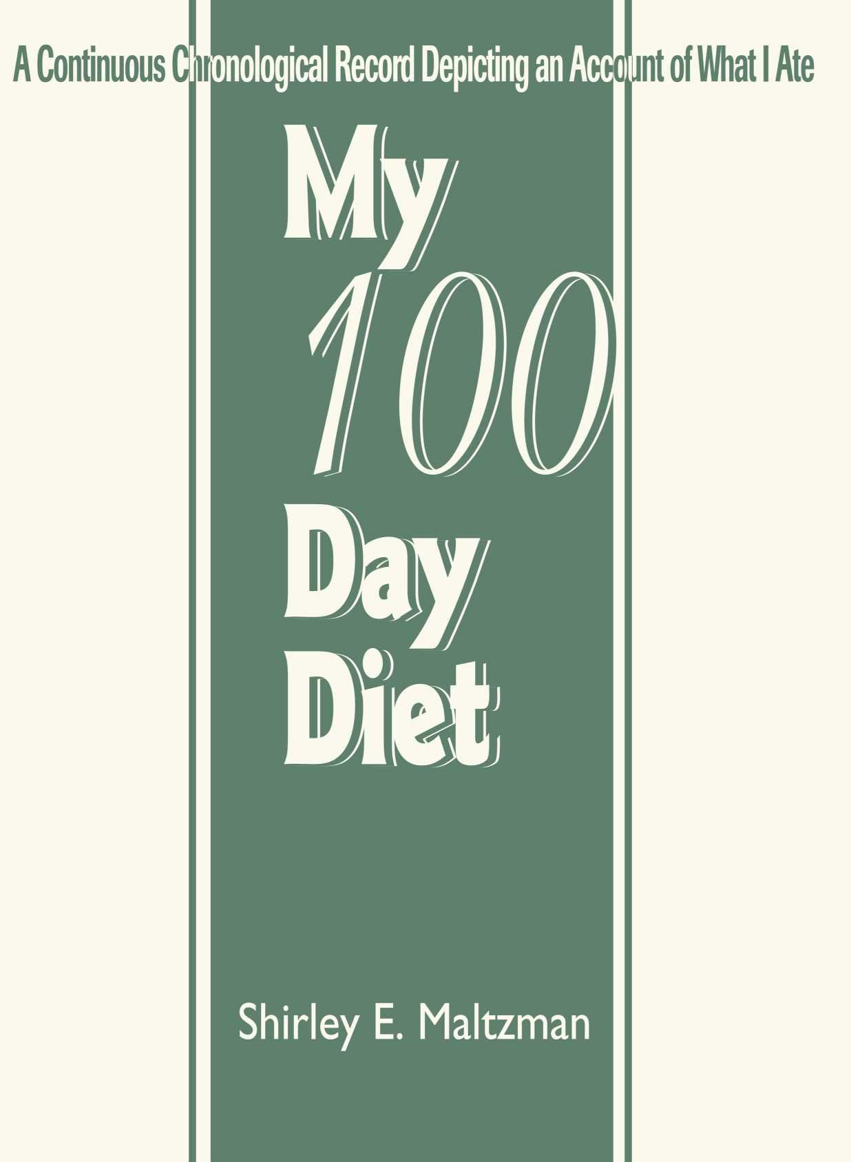 My 100 Day Diet By Shirley E Maltzman 9780595131686 (Paperback)