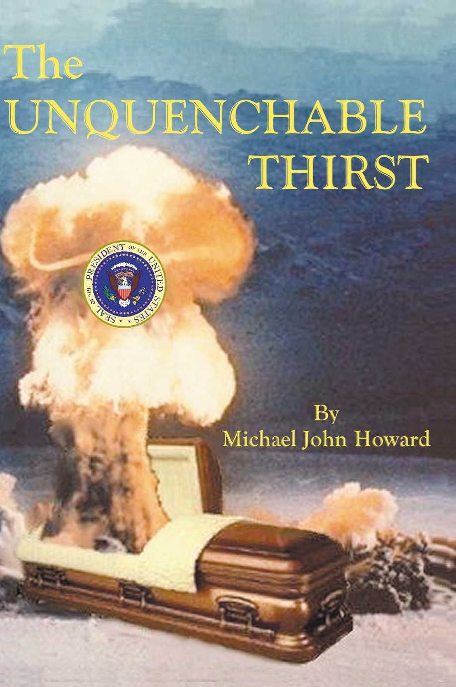 The Unquenchable Thirst By Michael John Howard 9780595133840