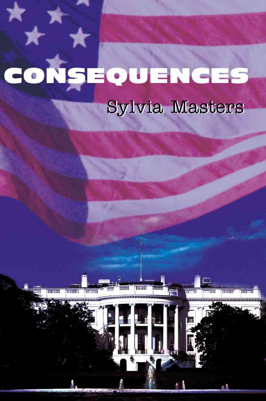 Consequences By Sylvia, M.D. Masters 9780595141364 (Paperback)