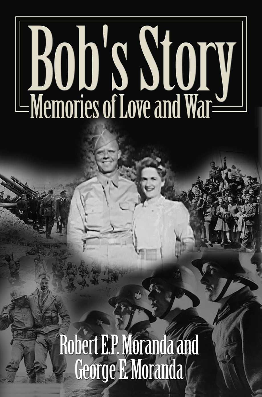 Bob's Story By Robert E P Moranda 9780595141500 (Paperback)