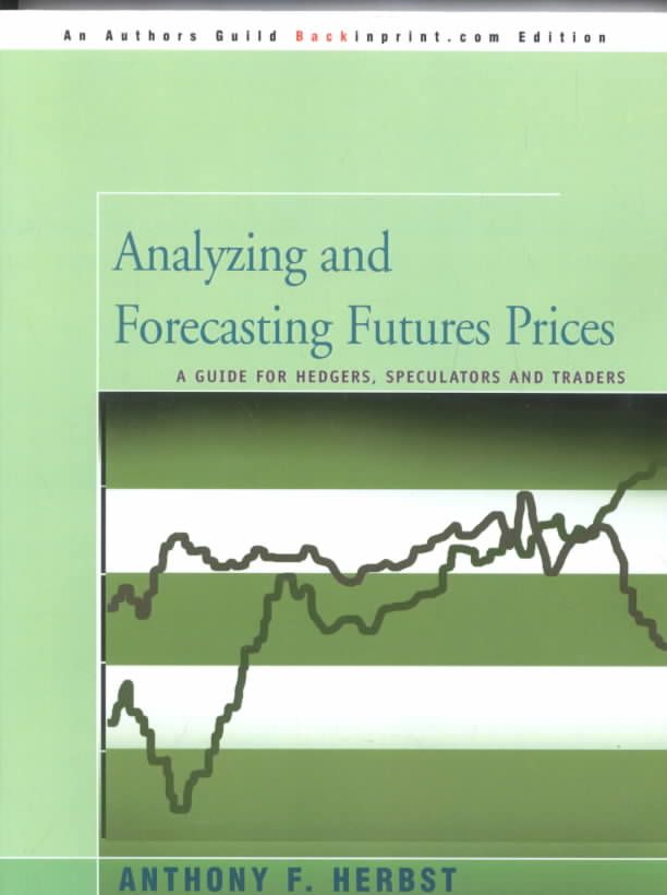Analyzing and Forecasting Futures Prices By Anthony F Herbst