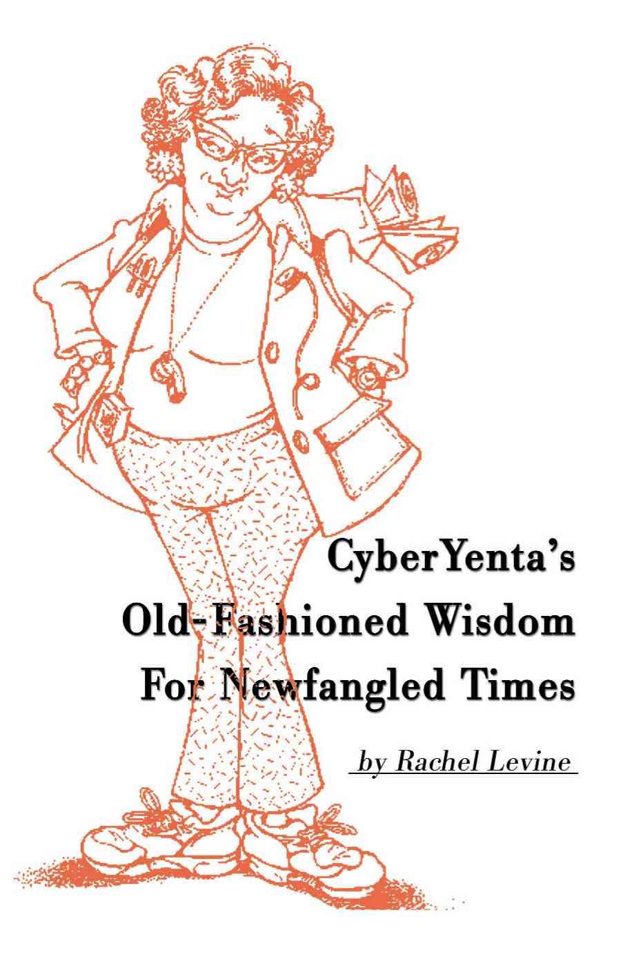 Cyberyenta's Old-Fashioned Wisdom for Newfangled Times 9780595155231