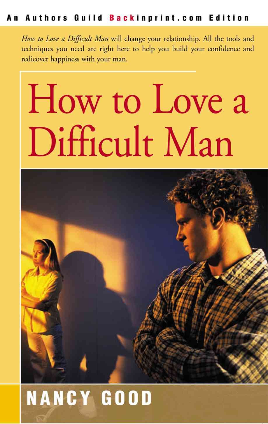 How to Love a Difficult Man By Nancy Good 9780595159307 (Paperback)