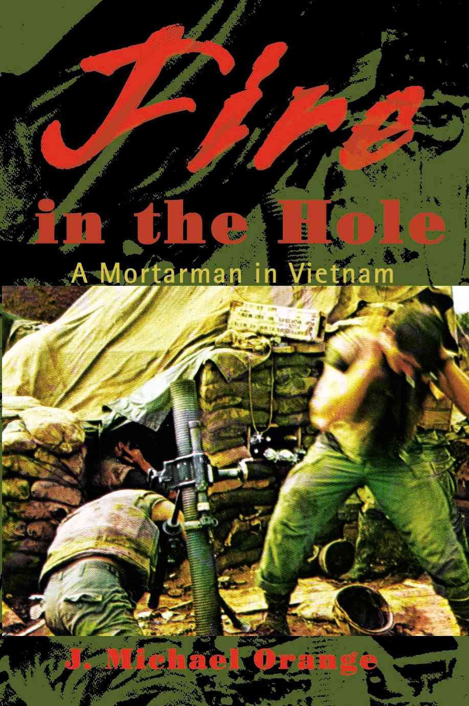 Fire in the Hole By James Michael Orange 9780595160037 (Paperback)