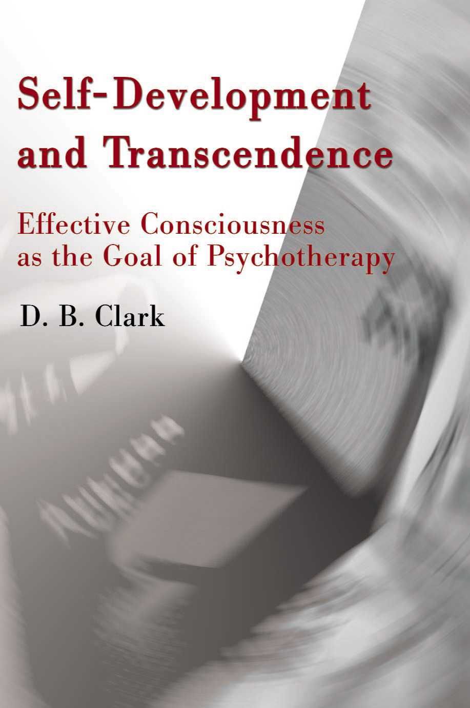 Self-Development and Transcendence By D B Clark 9780595160686