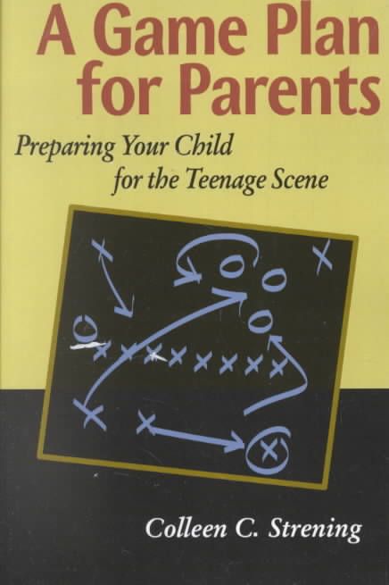 A Game Plan for Parents By Colleen Conroyd Strening 9780595167708