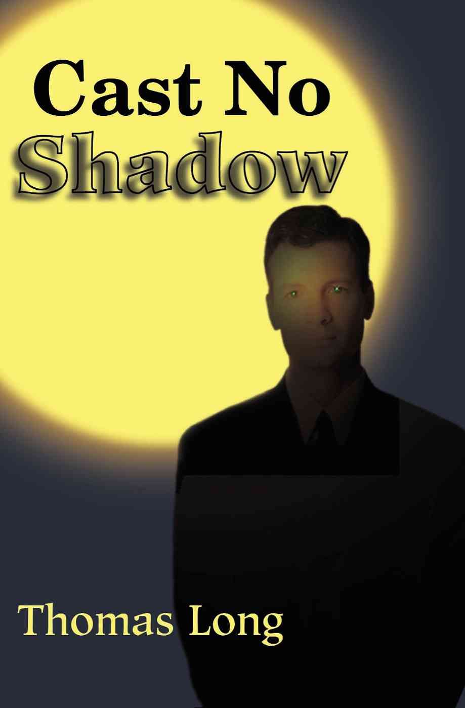 Cast No Shadow By Thomas Long 9780595171781 (Paperback)