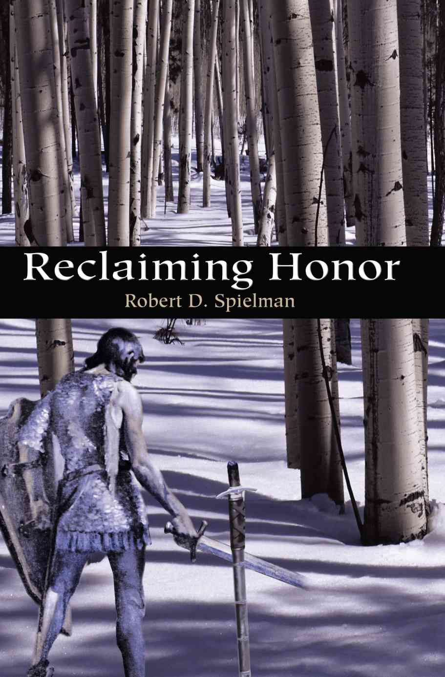 Reclaiming Honor By Robert D Spielman 9780595177509 (Paperback)