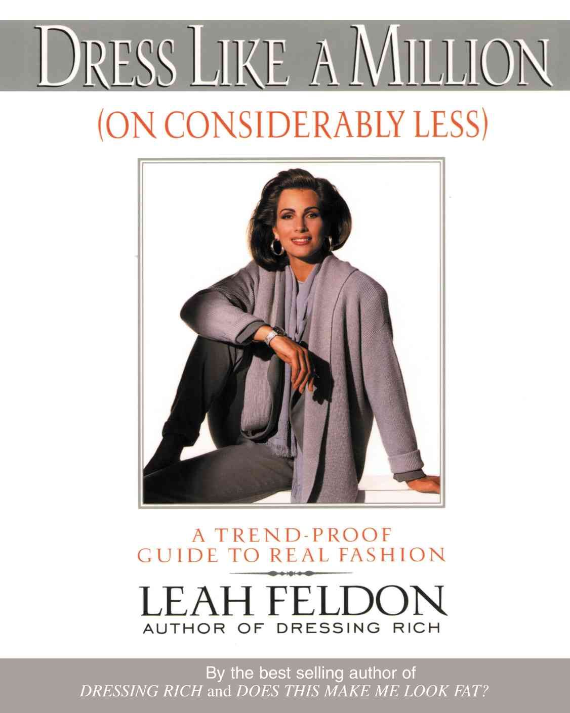 Dress Like a Million (on Considerably Less) By Leah Feldon (Paperback)