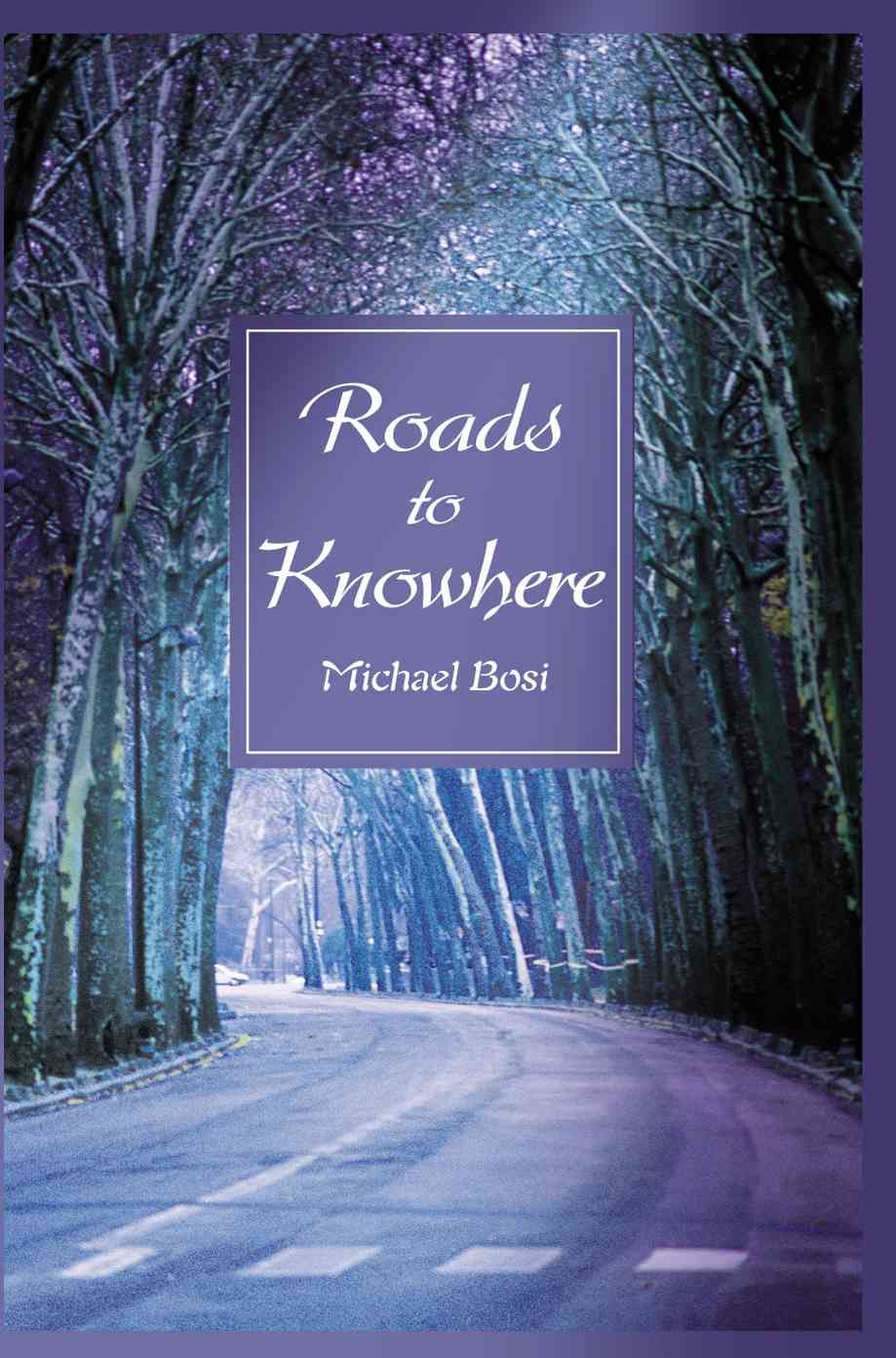 Roads to Knowhere By Michael Bosi 9780595179916 (Paperback)