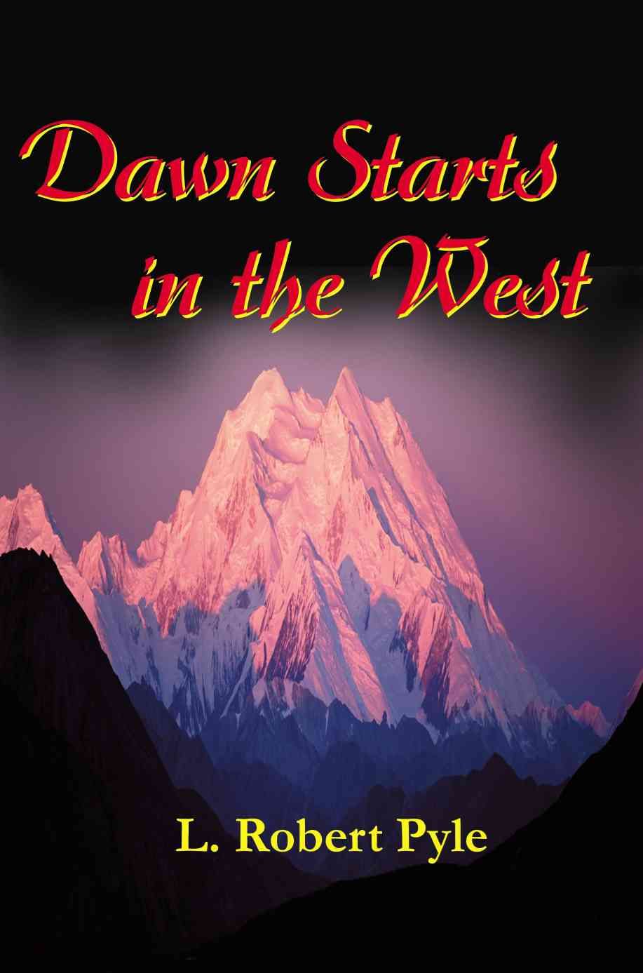 Dawn Starts in the West By L Robert Pyle 9780595183029 (Paperback)