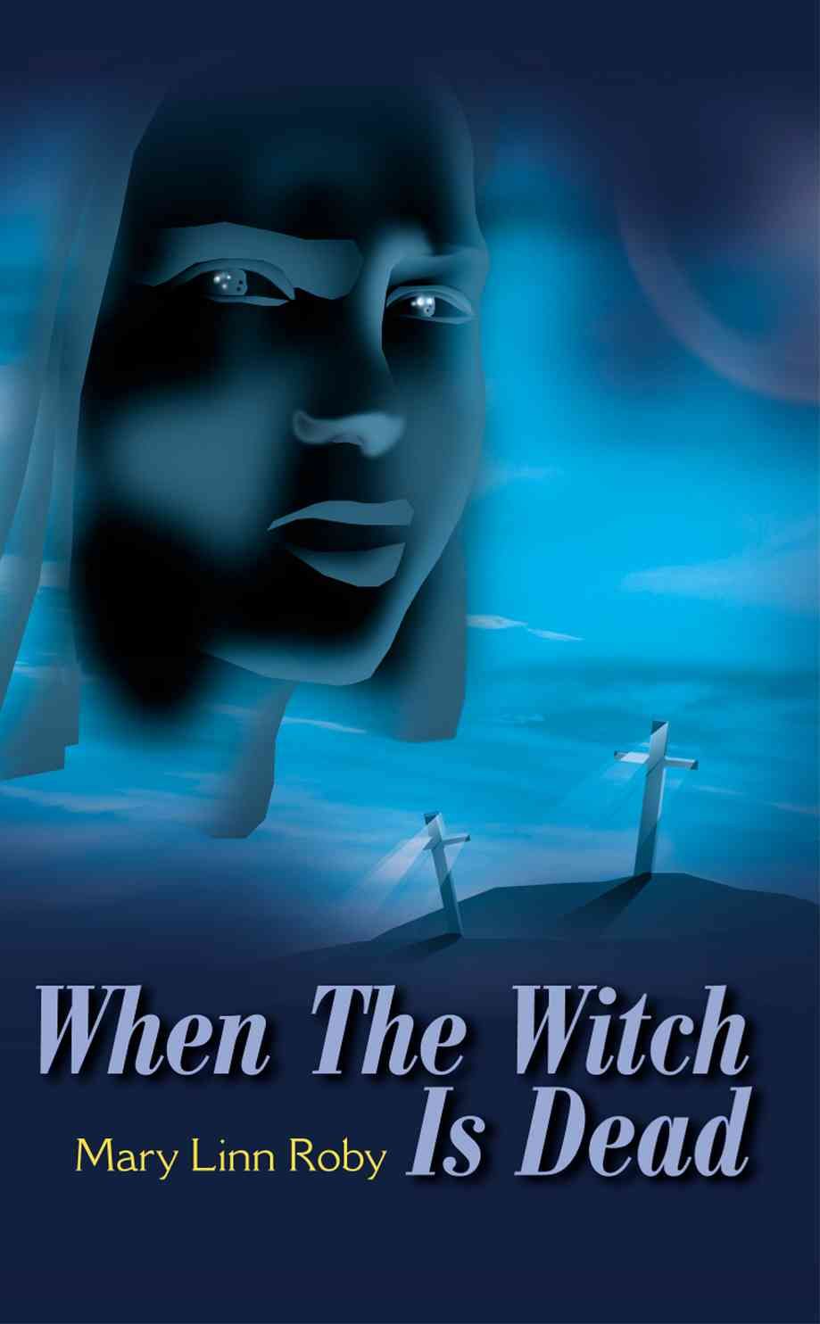When the Witch is Dead By Mary Linn Roby 9780595185603 (Paperback)