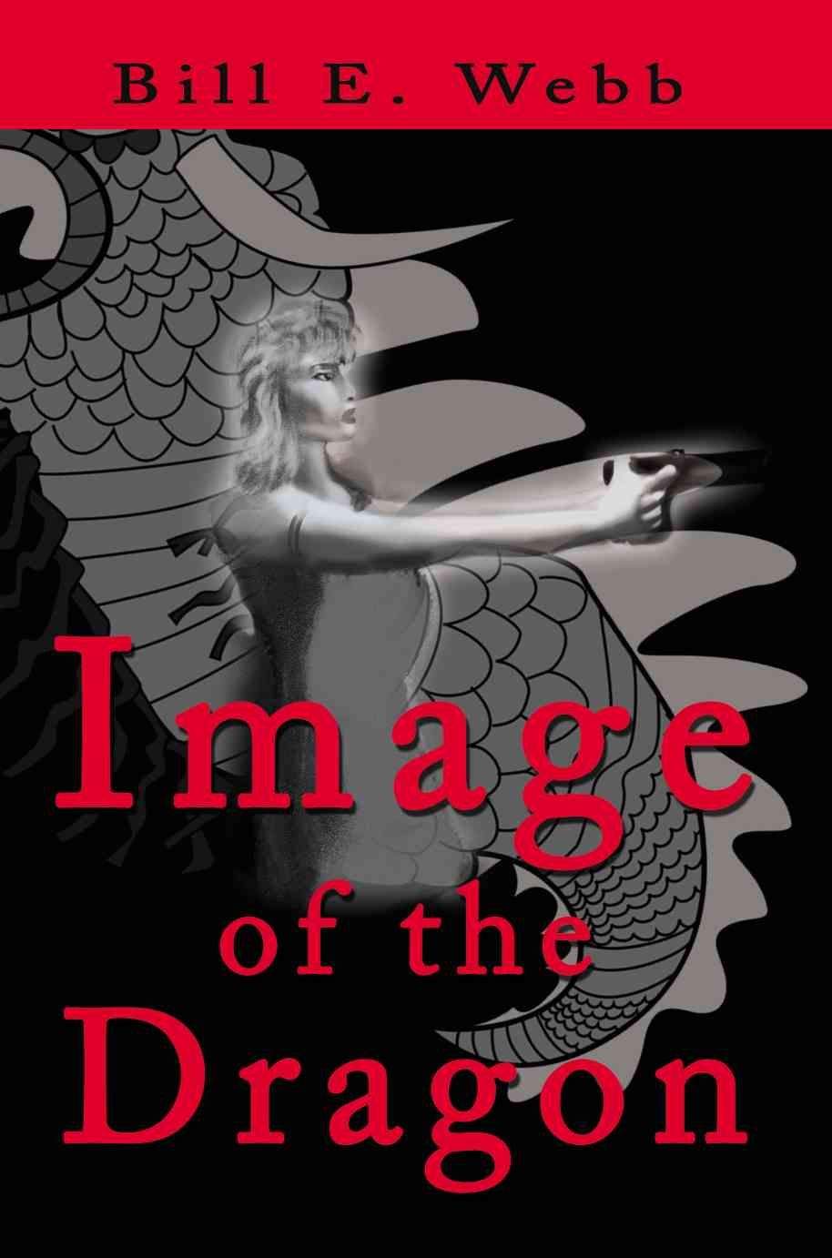 Image of the Dragon By Bill E Webb 9780595195428 (Paperback)
