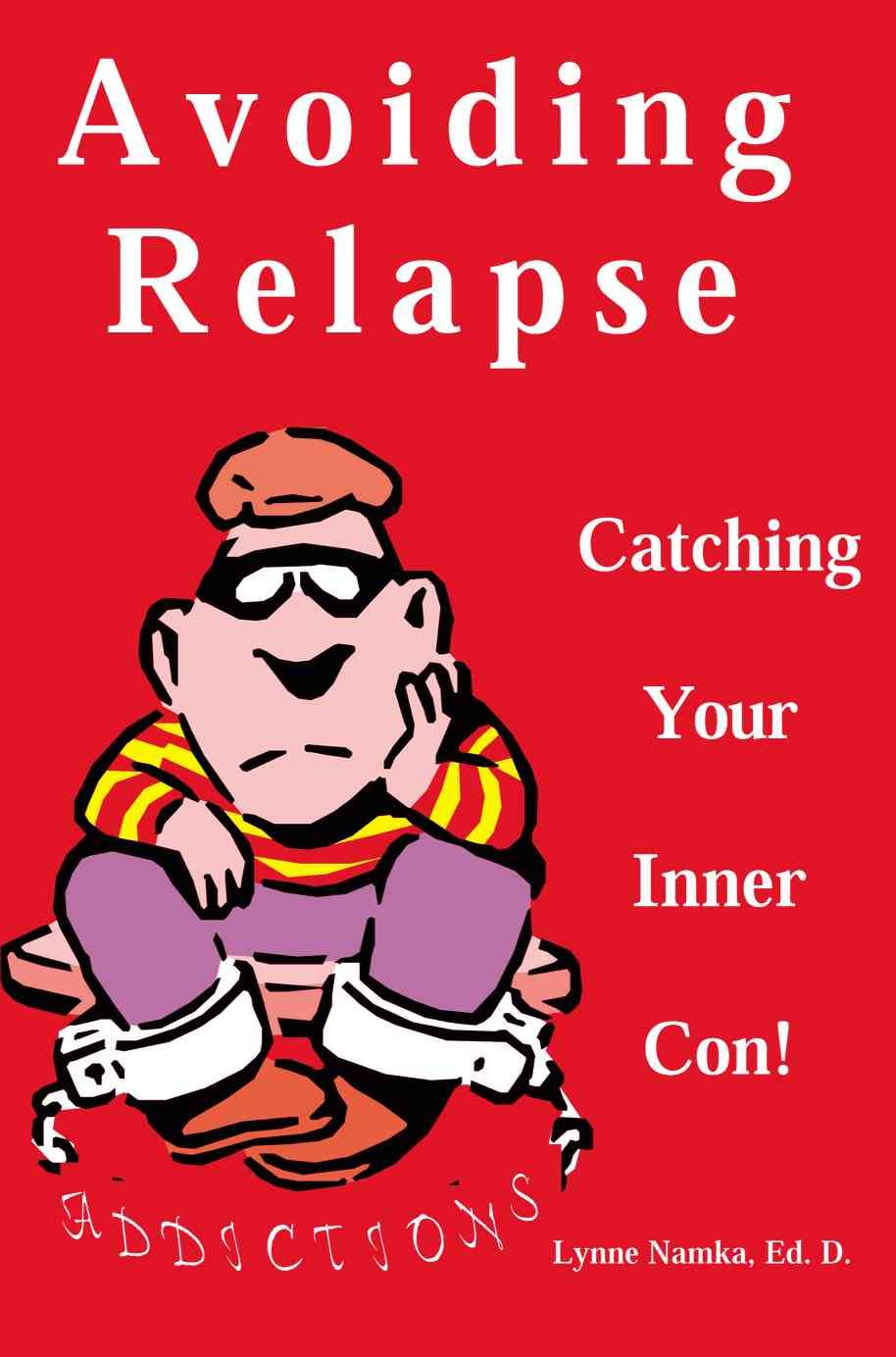 Avoiding Relapse By Lynne, Ed.D. Namka 9780595196135 (Paperback)