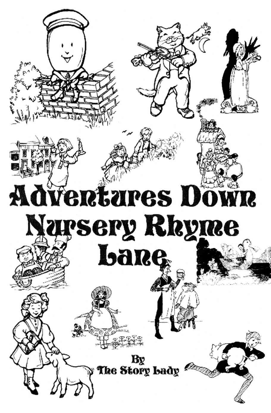 Adventures Down Nursery Rhyme Lane By Story Lady 9780595198665