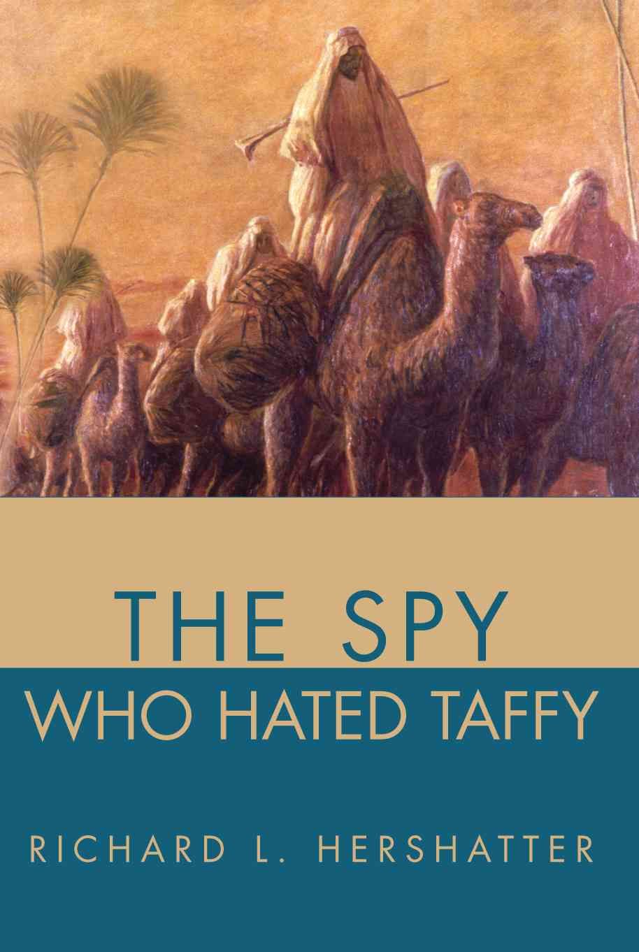 The Spy Who Hated Taffy By Richard L Hershatter 9780595202553