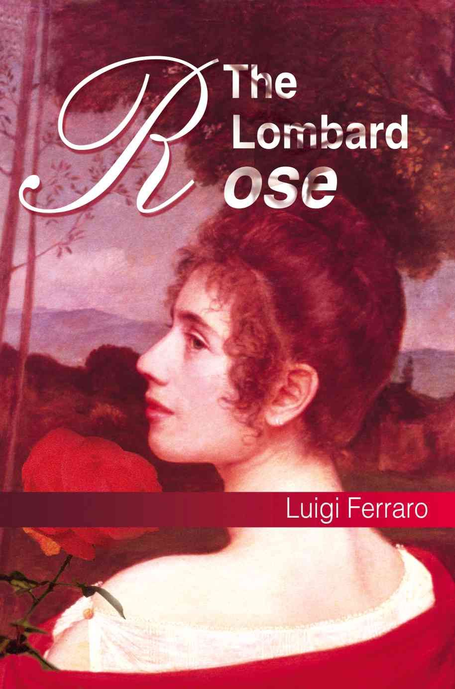 The Lombard Rose By Luigi Ferraro 9780595206230 (Paperback)