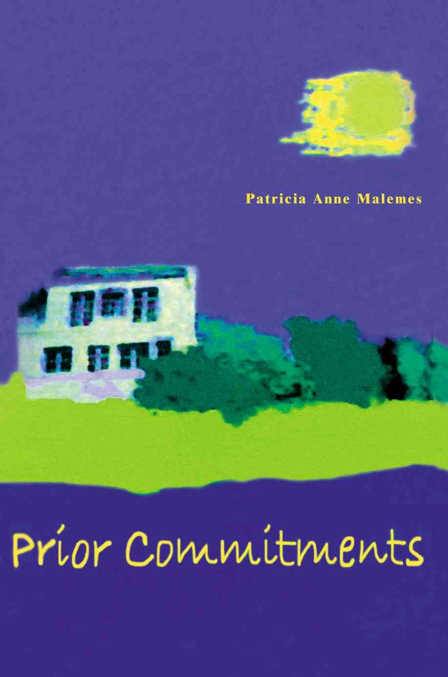 Prior Commitments By Patricia A Malemes 9780595211197 (Paperback)