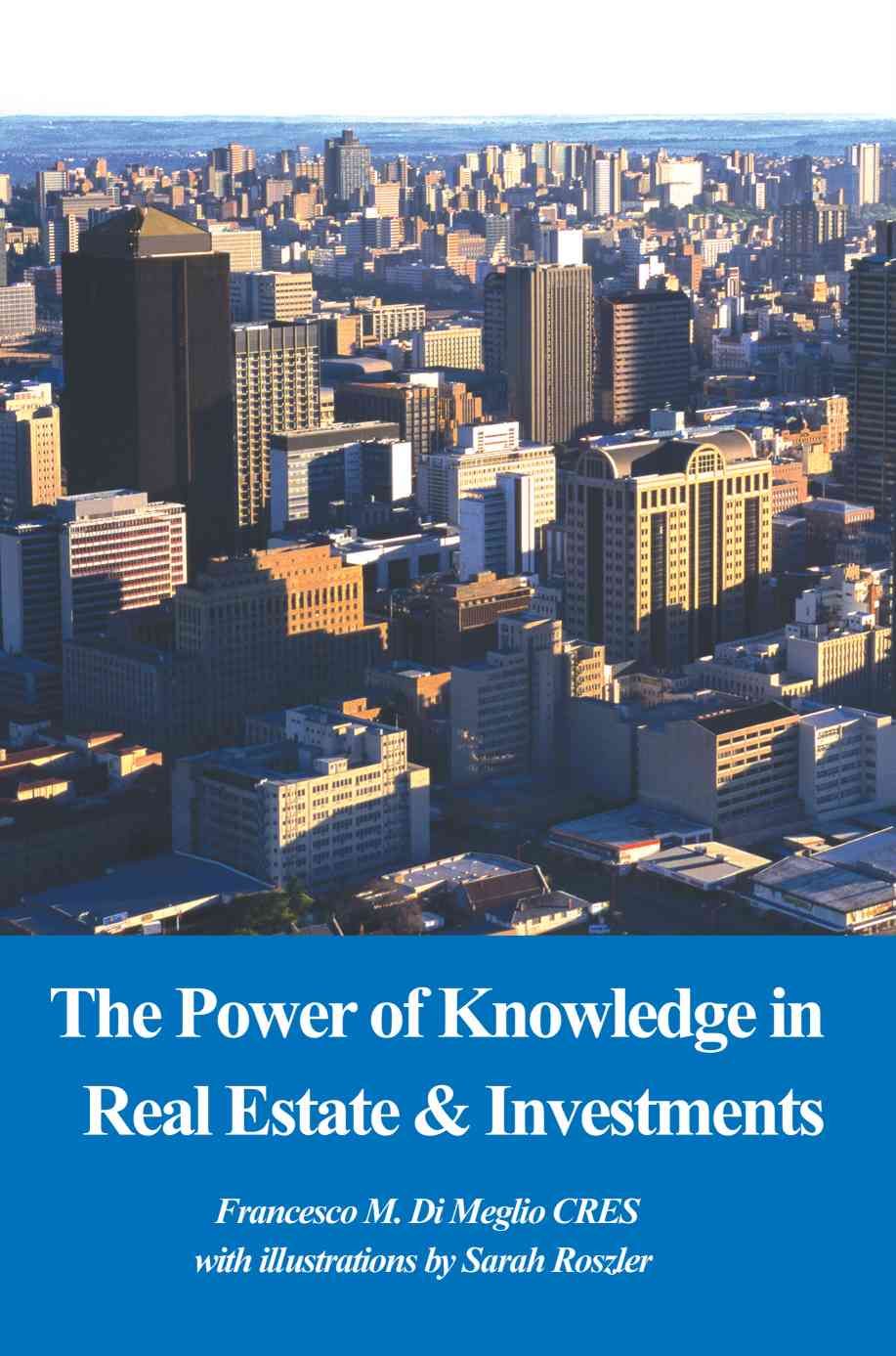 The Power of Knowledge in Real Estate By Francesco M Di Meglio