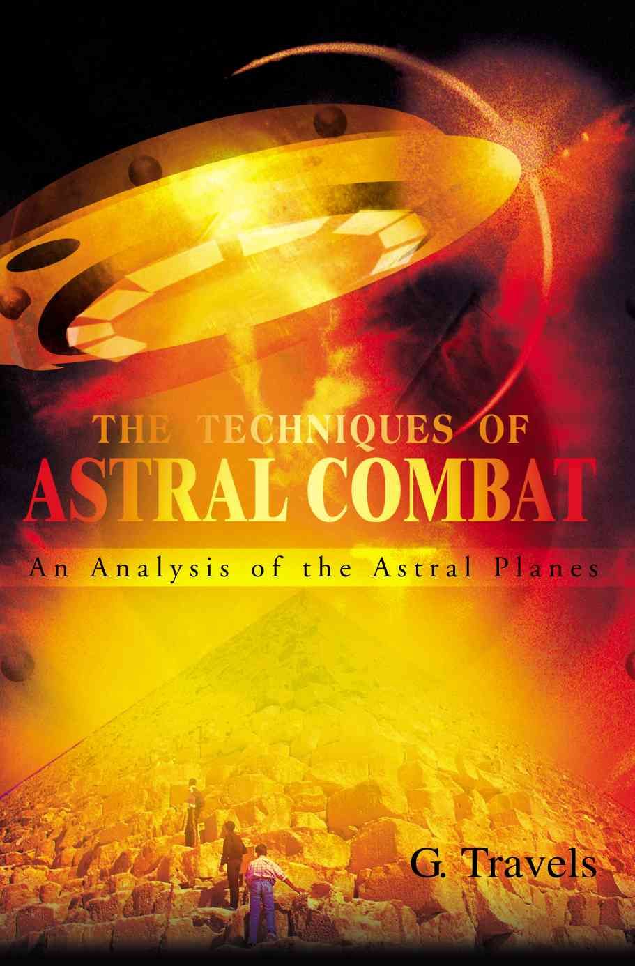 The Techniques of Astral Combat By G Travels 9780595215126 (Paperback)