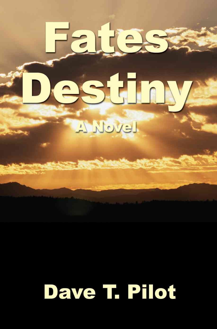 Fates Destiny By Dave T Pilot 9780595215928 (Paperback)