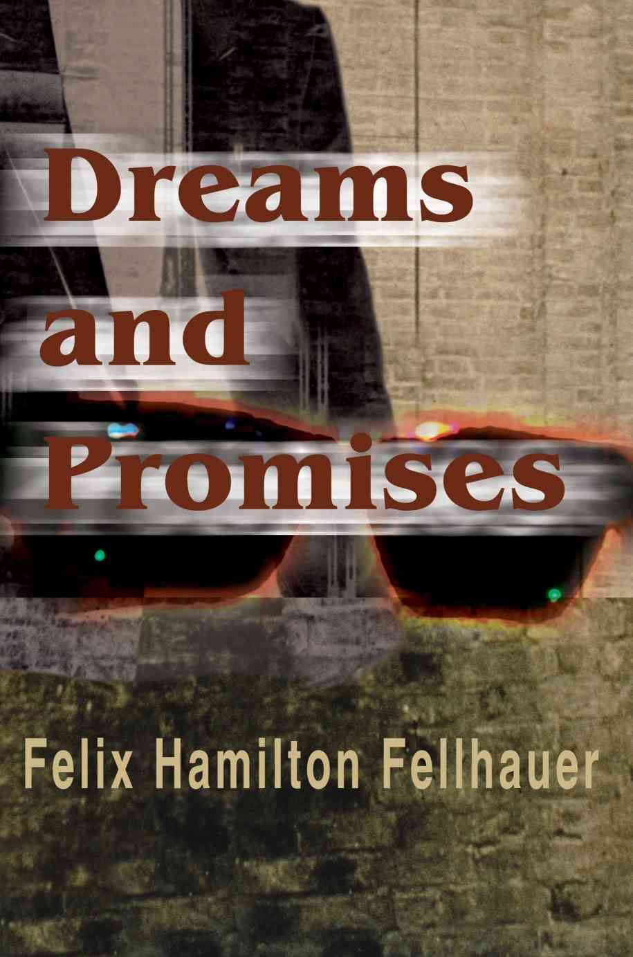 Dreams and Promises By F H Fellhauer 9780595218936 (Paperback)