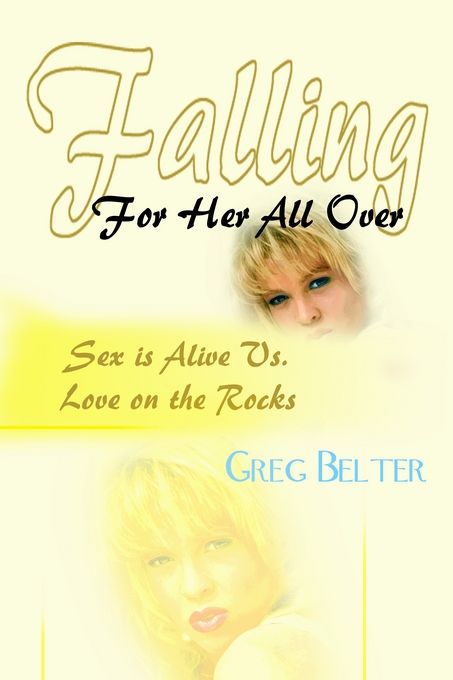 Falling For Her All Over By Greg Belter 9780595221813 (Paperback)