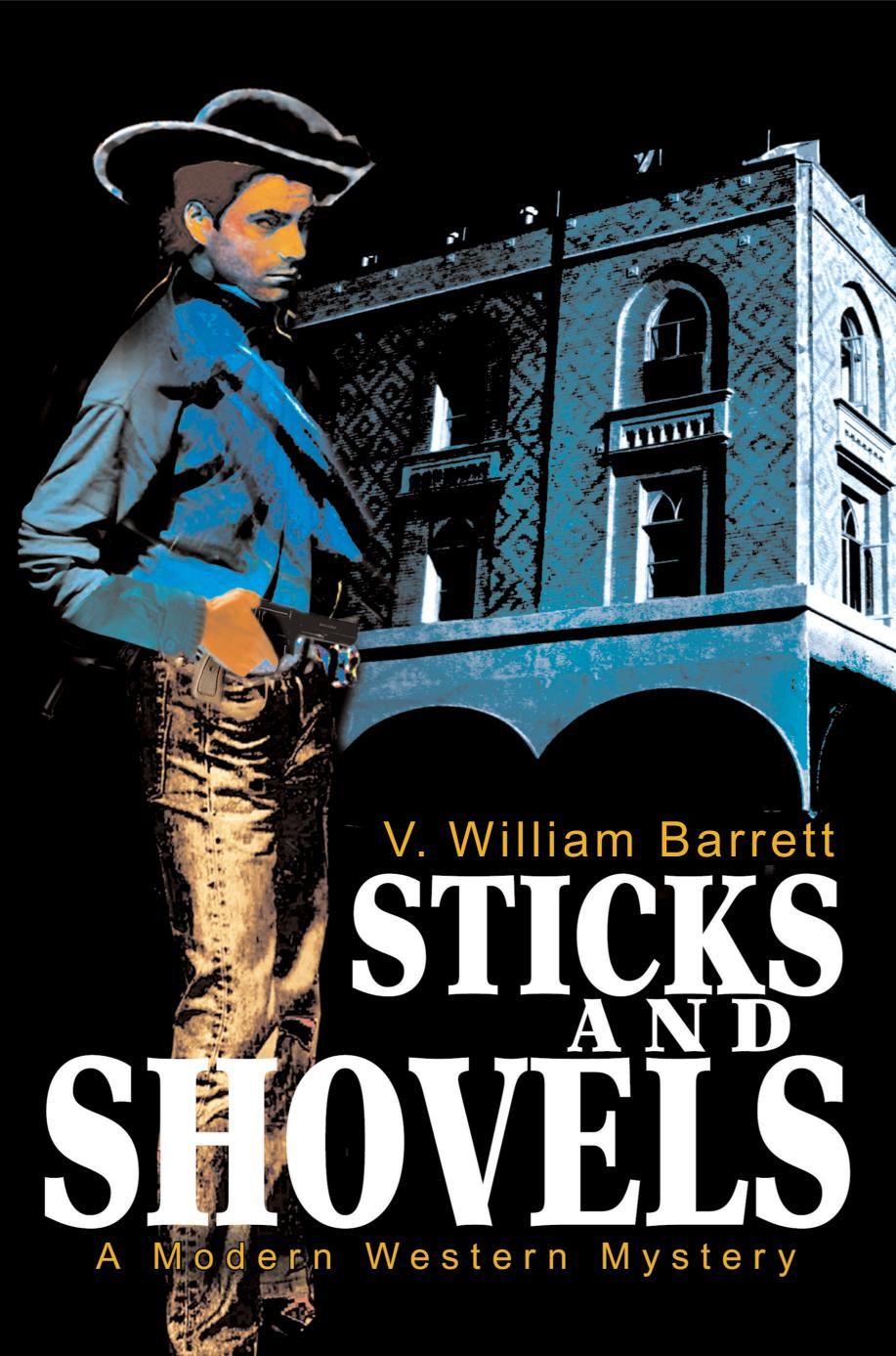 Sticks and Shovels By V William Barrett 9780595236329 (Paperback)