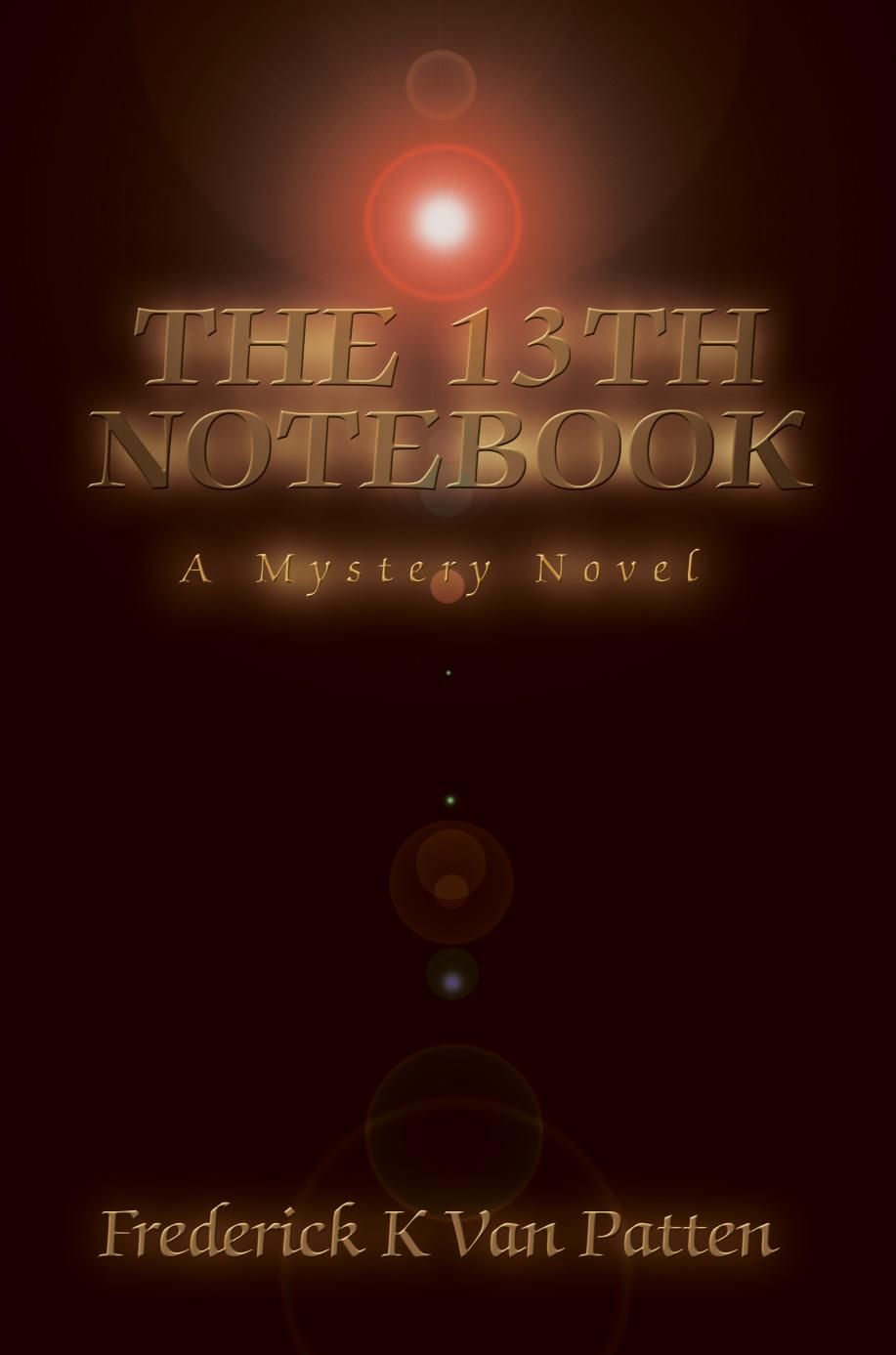 The 13th Notebook By Frederick K Van Patten 9780595237012 (Paperback)