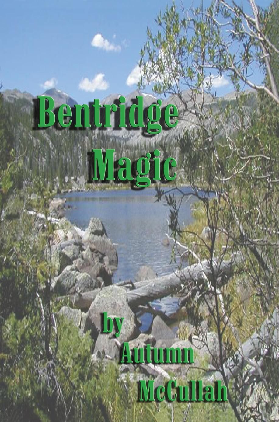 Bentridge Magic By Autumn McCullah 9780595239559 (Paperback)