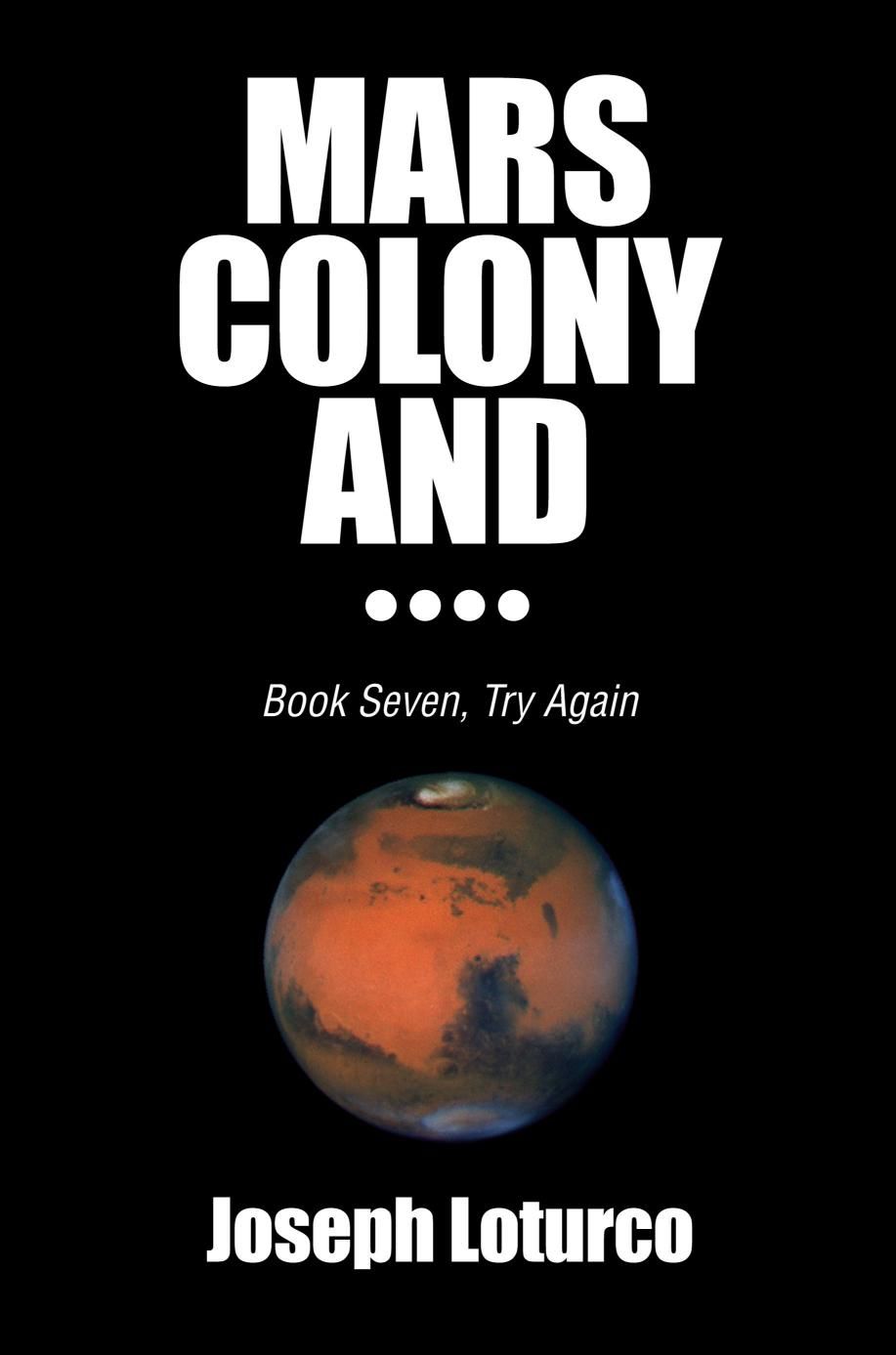 Mars Colony and.... By Joseph Loturco 9780595243556 (Paperback)